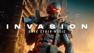 INVASION - Cyber Zero Music Mix / Industrial War Music / Dark Cyberpunk Music / Bass Tech Mix