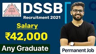 DSSSB Recruitment 2021 | Salary ₹42,000 | Any Graduate | Permanent Job | Latest Jobs 2021