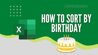 Quick Tip - How To Sort By Birthday In Excel