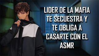 ASMR | Lider de la Mafia te secuestra y te obliga a casarte con el   | Roleplay | Español Latino