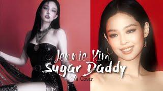 JENNIE 제니 SUGAR DADDY (Original by QVEEN HERBY) (Ai Cover) Lyrics