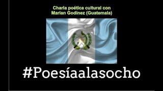 Charla poética cultural con Marian Godínez (Guatemala)