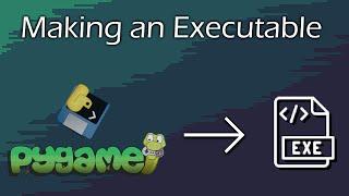 Making an Executable from a Pygame Game (PyInstaller)