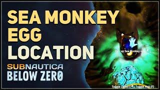 Sea Monkey Egg Location Subnautica Below Zero