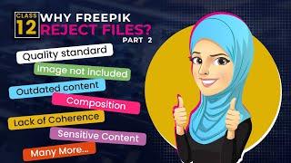 Why Freepik Reject Files? Part 2 | Class 12 | Quality Standard, Composition, Image not included!