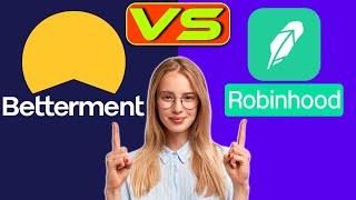 Betterment vs Robinhood - Which is Best for You? (The Ultimate Comparison