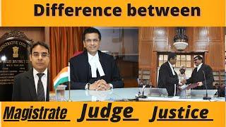 Difference between Magistrate , Judge and Justice ||दंडाधिकारी,न्यायाधीश और न्यायमूर्ति में अन्तर 