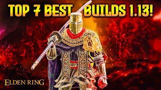 Elden Ring: TOP 7 Best Builds on NEW Patch 1.13!