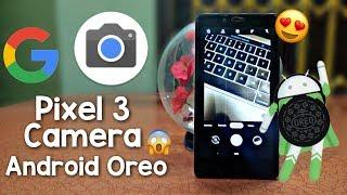 Google Camera Ported Apk+Night Sight (Android Oreo) Pixel 3 Camera for Any Android