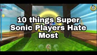 10 Things Super Sonic Players Hate Most. |-Sonic Forces Speed Battle