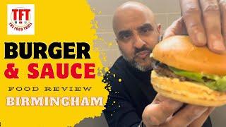 HOW GOOD IS BURGER & SAUCE in BIRMINGHAM? | FOOD REVIEW | TFT