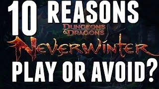 10 Reasons To Play Or Avoid Neverwinter | Neverwinter New Player Review 2018
