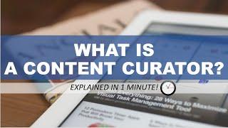 WHAT IS A CONTENT CURATOR? Explained in 1 minute!