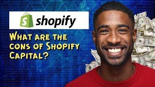 What are the cons of Shopify Capital