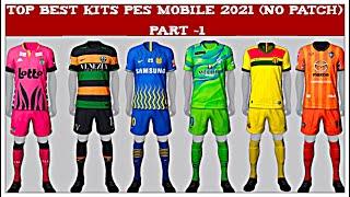 TOP BEST KITS IN PES MOBILE 2021 (NO PATCH) 100% BY KONAMI || PART -1