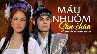 Máu Nhuộm Sân Chùa | Trích Đoạn Cải Lương Kinh Điển || Hồng Cẩm Huệ - Hoàng Ninh Lâm