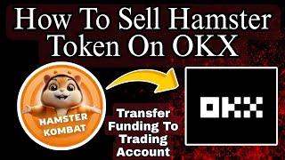 How to Sell Hamster Kombat Coin in OKX | Transfer Hamster Token From Funding To Trading Account