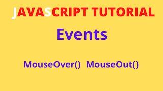 MouseOver and MouseOut Events in JavaScript|Learn JavaScript