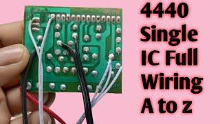 4440 single IC full wiring // how to 4440 single IC full wiring ?