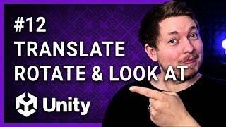 #12 | TRANSLATE, ROTATE & LOOKAT IN UNITY  | Unity For Beginners | Unity Tutorial