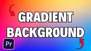 How To Create a Gradient Background In Premiere Pro