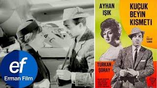 Küçük Beyin Kısmeti (1963) - Ayhan Işık & Türkan Şoray