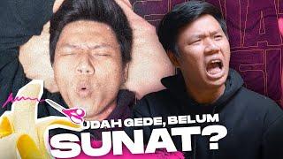 Mencoba Sunat Untuk Pertama Kalinya | TAPI BOLEH DICOBA