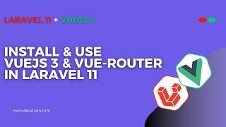 Laravel 11 : Install and use vuejs and vue router in laravel