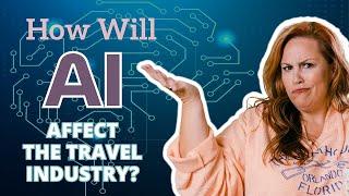 How Will AI Affect the Travel Industry?