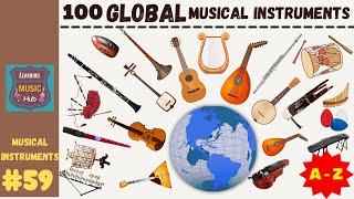100 GLOBAL MUSICAL INSTRUMENTS | FROM A to Z | LESSON #59 | LEARNING MUSIC HUB | MUSICAL INSTRUMENTS