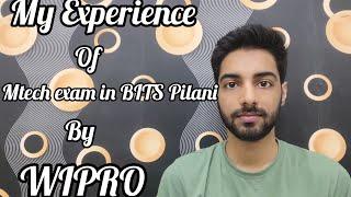 My Experience of giving MTech Exam in BITS Pilani by Wipro || Wipro WILP || WIMS || WASE