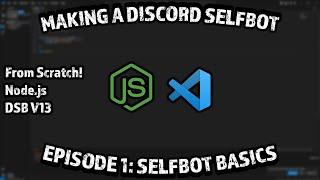 Making a Discord Selfbot from SCRATCH! Episode 1: Basics