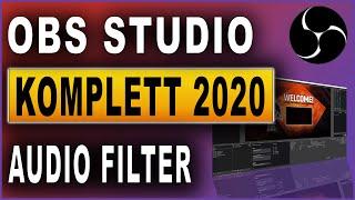 OBS Studio Komplettkurs 2020: #21 Audiofilter (Mikrofon)