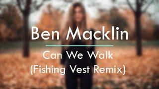 Ben Macklin - Can We Talk (Fishing Vest Remix)