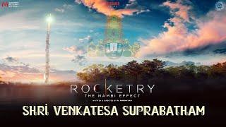 ROCKETRY'S SRI VENKATESA SUPRABATHAM | FULL SONG