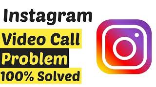 Fix Instagram Video Call Failed Problem Solved || Instagram Video Call Not Connecting Problem Solved