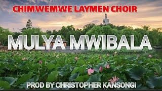 CHIMWEMWE LAYMEN CHOIR-_- MULYA MWIBALA