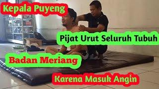 PIJAT URUT SELURUH TUBUH//BADAN MERIANG DAN PEGAL-PEGAL KARENA MASUK ANGIN