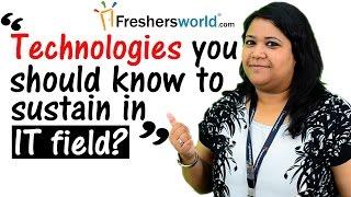 Techniques a fresher should know to sustain in IT industry - Skills,Courses,Benefits