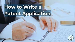 How to Write a Patent Application