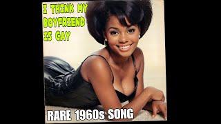 I Think My Boyfriend is Gay (Obscure 1960s Motown Song) by The Arrowettes