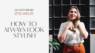 How to Always Look Stylish