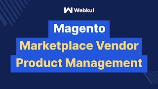 Magento Marketplace Vendor - Product Management