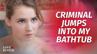 Сriminal Jumps Into My Bathtub | @LoveBusterShow