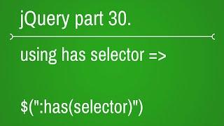 how to use has selector in jquery - part 30