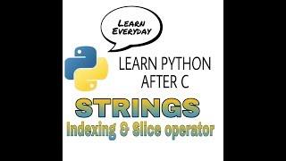 07 Strings in python (indexing and slice operator)