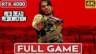 RED DEAD REDEMPTION PC Gameplay Walkthrough FULL GAME [4K 60FPS PC RTX 4090] - No Commentary