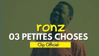 Ronz-Trois petites chose (clip officiel)