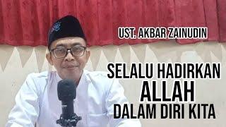 Eps. 10: SELALU HADIRKAN ALLAH DALAM DIRI KITA | Ust. Akbar Zainudin