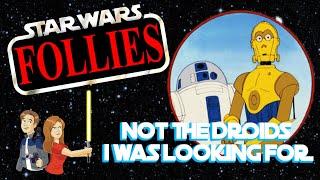 Star Wars Follies: This Wasn't the "Droids" I Was Looking For - Classic Cartoon Review